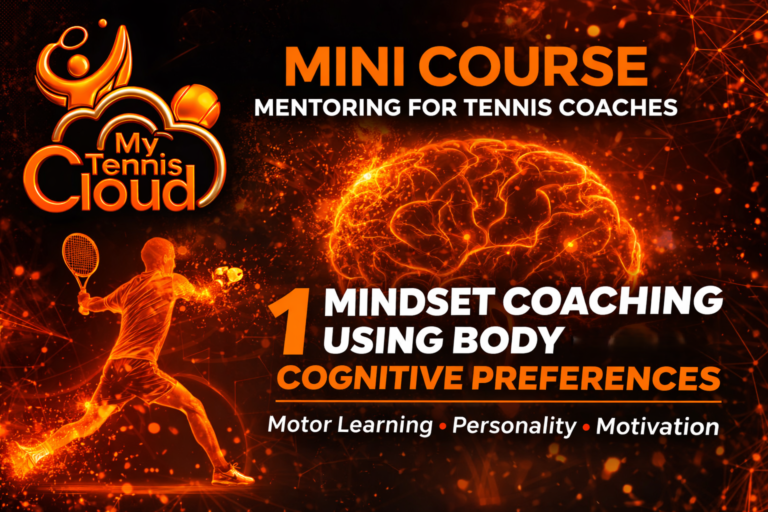 MINI COURSE MENTORING TENNIS COACHES : 1 MINDSET COACHING USING BODY PREFERENCES